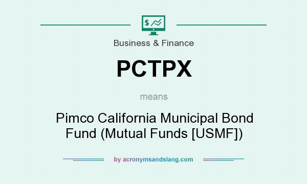 What does PCTPX mean? It stands for Pimco California Municipal Bond Fund (Mutual Funds [USMF])