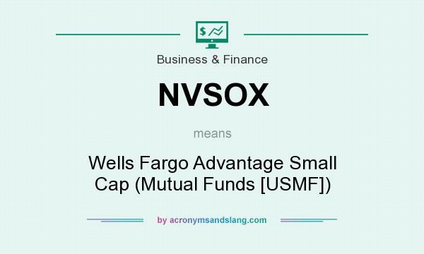 What does NVSOX mean? It stands for Wells Fargo Advantage Small Cap (Mutual Funds [USMF])