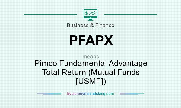 What does PFAPX mean? It stands for Pimco Fundamental Advantage Total Return (Mutual Funds [USMF])