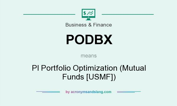 What does PODBX mean? It stands for Pl Portfolio Optimization (Mutual Funds [USMF])
