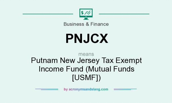What does PNJCX mean? It stands for Putnam New Jersey Tax Exempt Income Fund (Mutual Funds [USMF])