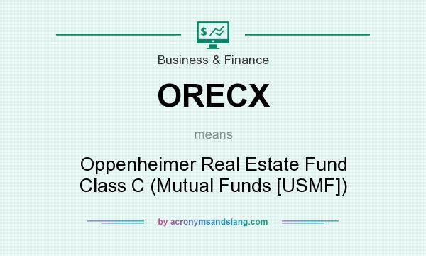 What does ORECX mean? It stands for Oppenheimer Real Estate Fund Class C (Mutual Funds [USMF])