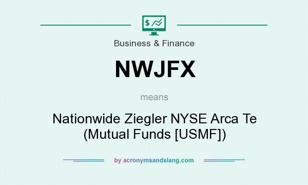 What does NWJFX mean? It stands for Nationwide Ziegler NYSE Arca Te (Mutual Funds [USMF])