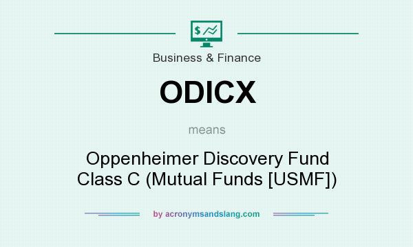 What does ODICX mean? It stands for Oppenheimer Discovery Fund Class C (Mutual Funds [USMF])