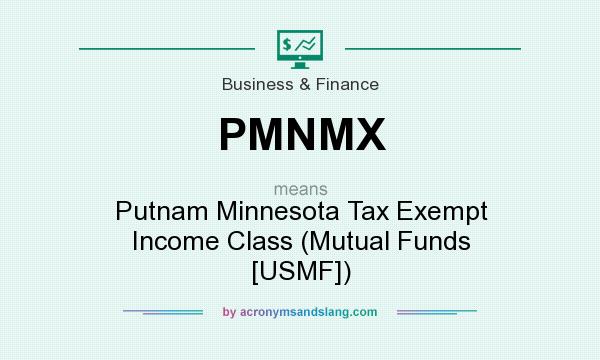 What does PMNMX mean? It stands for Putnam Minnesota Tax Exempt Income Class (Mutual Funds [USMF])