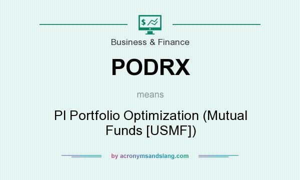 What does PODRX mean? It stands for Pl Portfolio Optimization (Mutual Funds [USMF])