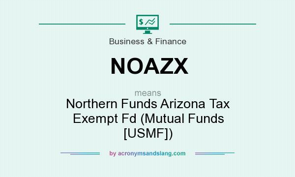What does NOAZX mean? It stands for Northern Funds Arizona Tax Exempt Fd (Mutual Funds [USMF])