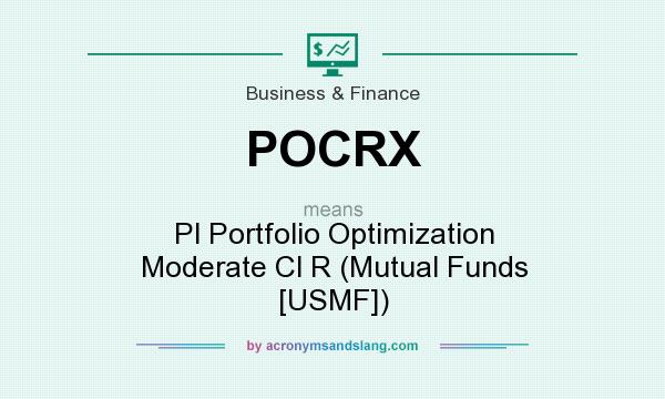 What does POCRX mean? It stands for Pl Portfolio Optimization Moderate Cl R (Mutual Funds [USMF])