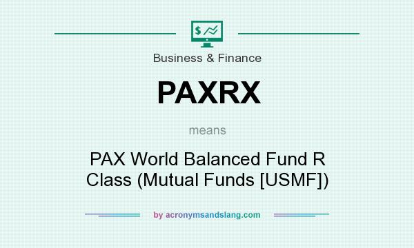 What does PAXRX mean? It stands for PAX World Balanced Fund R Class (Mutual Funds [USMF])