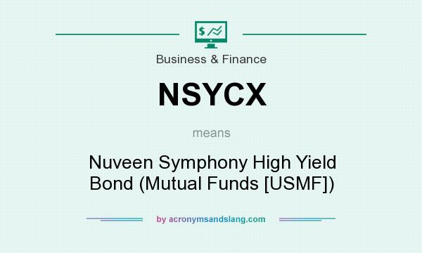 What does NSYCX mean? It stands for Nuveen Symphony High Yield Bond (Mutual Funds [USMF])