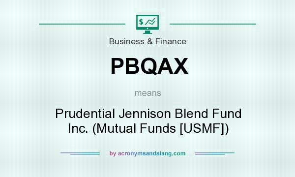 What does PBQAX mean? It stands for Prudential Jennison Blend Fund Inc. (Mutual Funds [USMF])