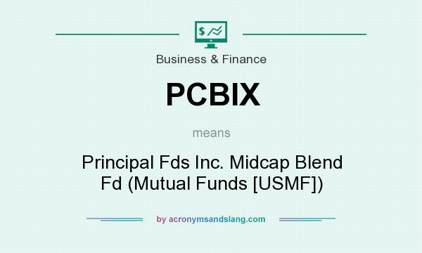 What does PCBIX mean? It stands for Principal Fds Inc. Midcap Blend Fd (Mutual Funds [USMF])