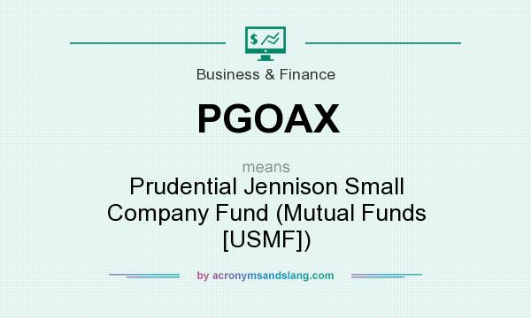 What does PGOAX mean? It stands for Prudential Jennison Small Company Fund (Mutual Funds [USMF])
