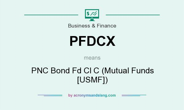 What does PFDCX mean? It stands for PNC Bond Fd Cl C (Mutual Funds [USMF])