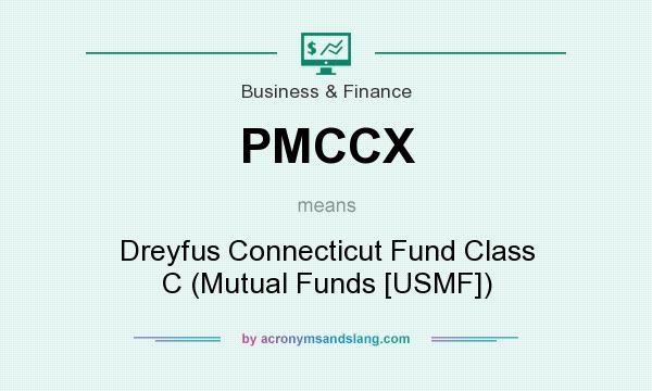 What does PMCCX mean? It stands for Dreyfus Connecticut Fund Class C (Mutual Funds [USMF])