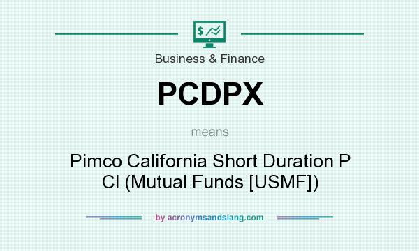 What does PCDPX mean? It stands for Pimco California Short Duration P Cl (Mutual Funds [USMF])