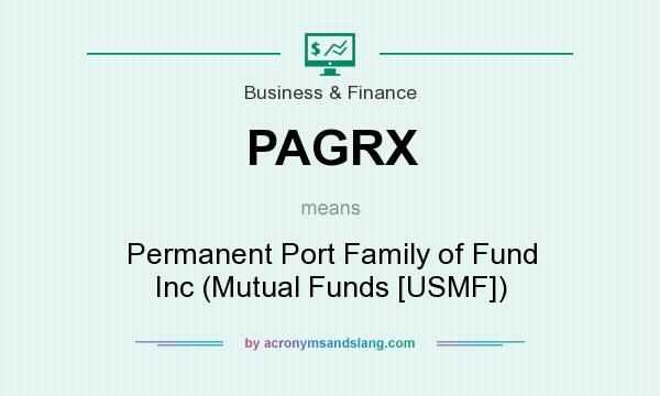 What does PAGRX mean? It stands for Permanent Port Family of Fund Inc (Mutual Funds [USMF])