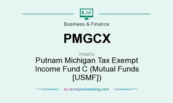 What does PMGCX mean? It stands for Putnam Michigan Tax Exempt Income Fund C (Mutual Funds [USMF])