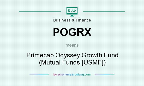 What does POGRX mean? It stands for Primecap Odyssey Growth Fund (Mutual Funds [USMF])