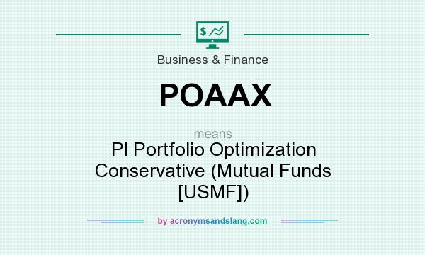 What does POAAX mean? It stands for Pl Portfolio Optimization Conservative (Mutual Funds [USMF])