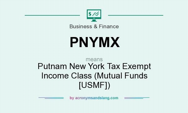 What does PNYMX mean? It stands for Putnam New York Tax Exempt Income Class (Mutual Funds [USMF])