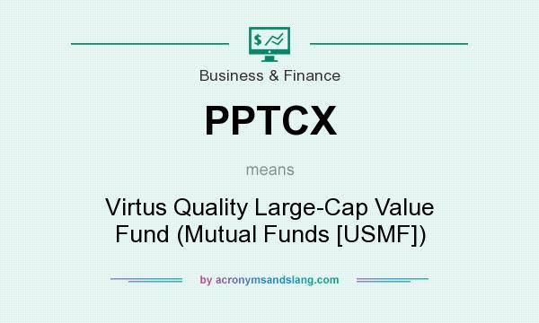 What does PPTCX mean? It stands for Virtus Quality Large-Cap Value Fund (Mutual Funds [USMF])