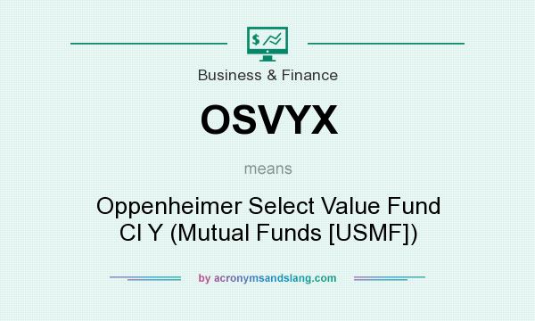 What does OSVYX mean? It stands for Oppenheimer Select Value Fund Cl Y (Mutual Funds [USMF])