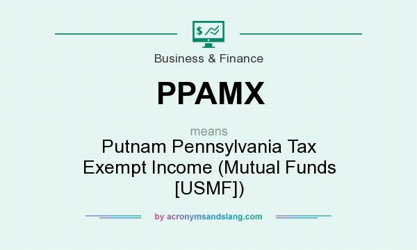 What does PPAMX mean? It stands for Putnam Pennsylvania Tax Exempt Income (Mutual Funds [USMF])