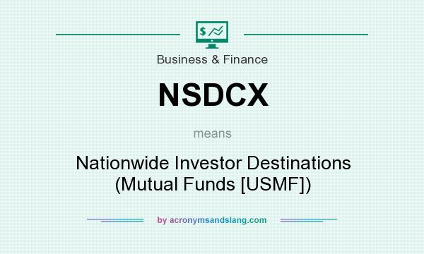 What does NSDCX mean? It stands for Nationwide Investor Destinations (Mutual Funds [USMF])