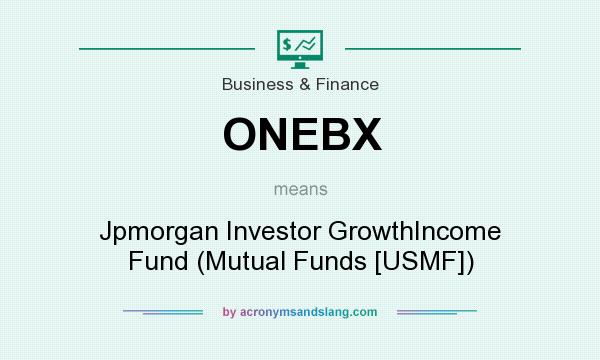 What does ONEBX mean? It stands for Jpmorgan Investor GrowthIncome Fund (Mutual Funds [USMF])