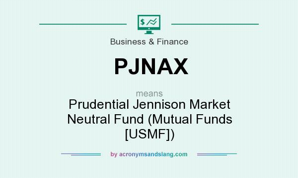 What does PJNAX mean? It stands for Prudential Jennison Market Neutral Fund (Mutual Funds [USMF])