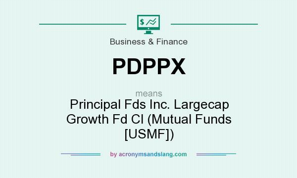 What does PDPPX mean? It stands for Principal Fds Inc. Largecap Growth Fd Cl (Mutual Funds [USMF])