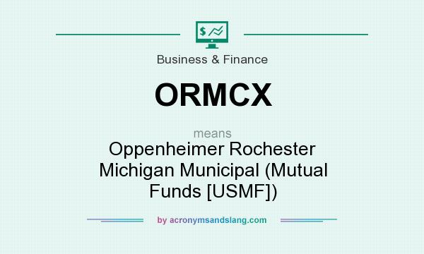 What does ORMCX mean? It stands for Oppenheimer Rochester Michigan Municipal (Mutual Funds [USMF])