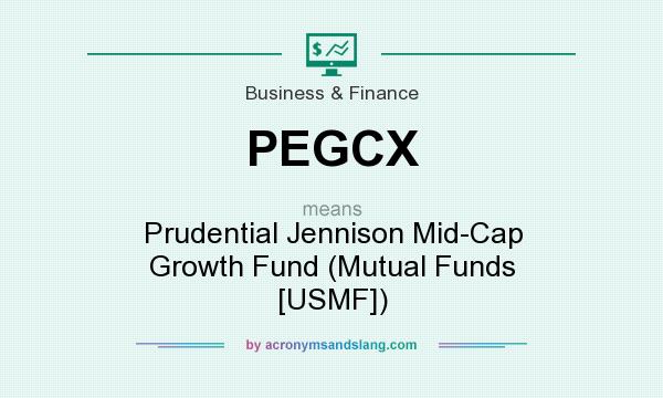 What does PEGCX mean? It stands for Prudential Jennison Mid-Cap Growth Fund (Mutual Funds [USMF])