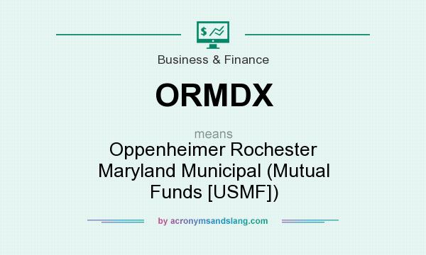 What does ORMDX mean? It stands for Oppenheimer Rochester Maryland Municipal (Mutual Funds [USMF])