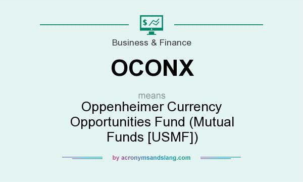 What does OCONX mean? It stands for Oppenheimer Currency Opportunities Fund (Mutual Funds [USMF])