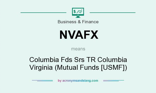 What does NVAFX mean? It stands for Columbia Fds Srs TR Columbia Virginia (Mutual Funds [USMF])