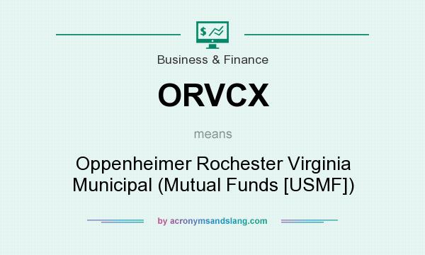 What does ORVCX mean? It stands for Oppenheimer Rochester Virginia Municipal (Mutual Funds [USMF])