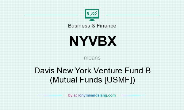 What does NYVBX mean? It stands for Davis New York Venture Fund B (Mutual Funds [USMF])