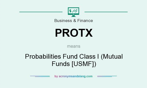 What does PROTX mean? It stands for Probabilities Fund Class I (Mutual Funds [USMF])