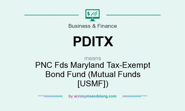 What does PDITX mean? It stands for PNC Fds Maryland Tax-Exempt Bond Fund (Mutual Funds [USMF])