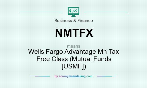 What does NMTFX mean? It stands for Wells Fargo Advantage Mn Tax Free Class (Mutual Funds [USMF])