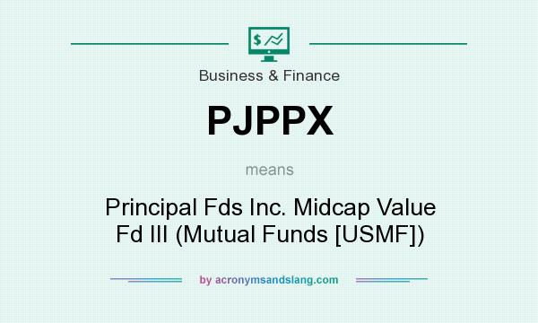 What does PJPPX mean? It stands for Principal Fds Inc. Midcap Value Fd III (Mutual Funds [USMF])