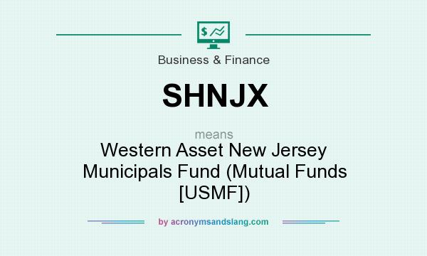 What does SHNJX mean? It stands for Western Asset New Jersey Municipals Fund (Mutual Funds [USMF])