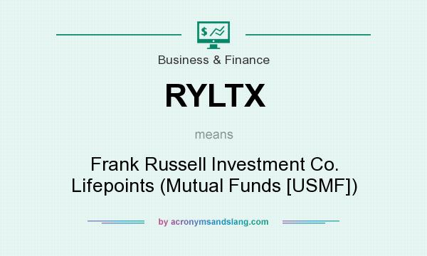 What does RYLTX mean? It stands for Frank Russell Investment Co. Lifepoints (Mutual Funds [USMF])