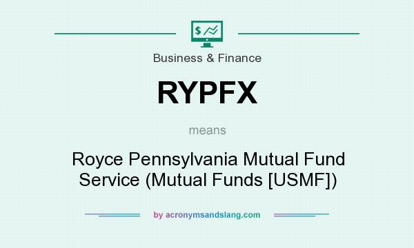 What does RYPFX mean? It stands for Royce Pennsylvania Mutual Fund Service (Mutual Funds [USMF])