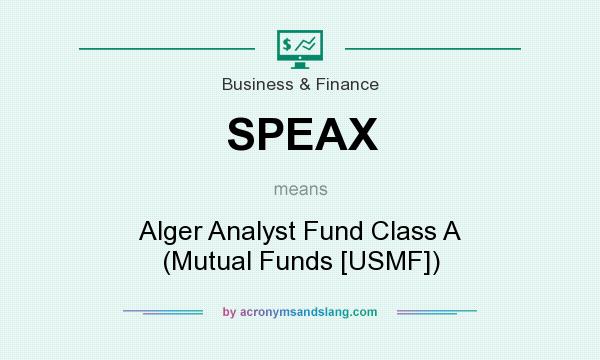 What does SPEAX mean? It stands for Alger Analyst Fund Class A (Mutual Funds [USMF])