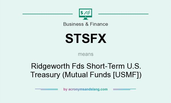 What does STSFX mean? It stands for Ridgeworth Fds Short-Term U.S. Treasury (Mutual Funds [USMF])