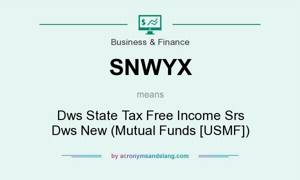 What does SNWYX mean? It stands for Dws State Tax Free Income Srs Dws New (Mutual Funds [USMF])