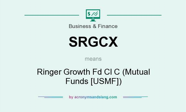 What does SRGCX mean? It stands for Ringer Growth Fd Cl C (Mutual Funds [USMF])